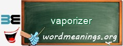 WordMeaning blackboard for vaporizer